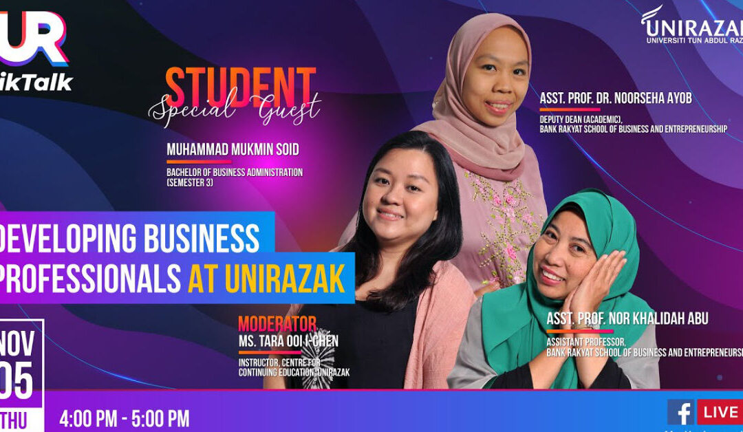 Episode 4: UR TikTalk | Developing Business Professionals At Unirazak