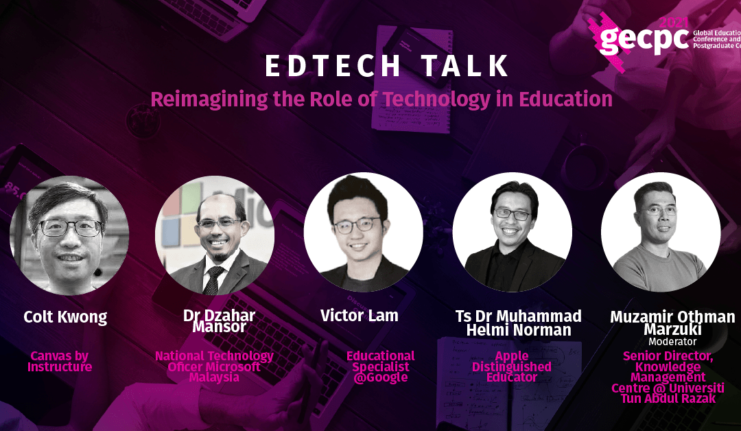 GECPC2021 EDTECH TALK – Reimagining the Role of Technology in Education