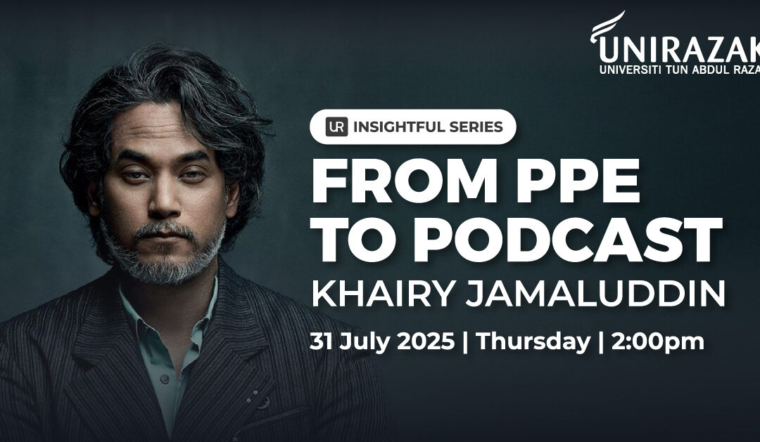 UR Insightful Series 02: From PPE to Podcast: Khairy Jamaluddin